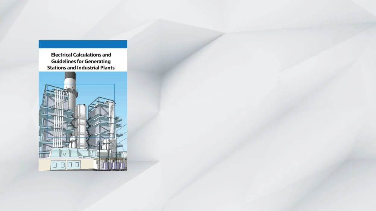Electrical Calculations And Guidelines For Generating Stations And Industrial Plants