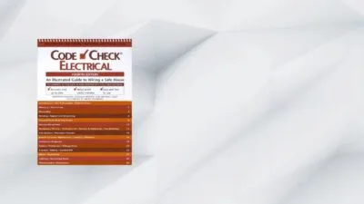 Code Check Electrical: An Illustrated Guide To Wiring A Safe House 4th Edition